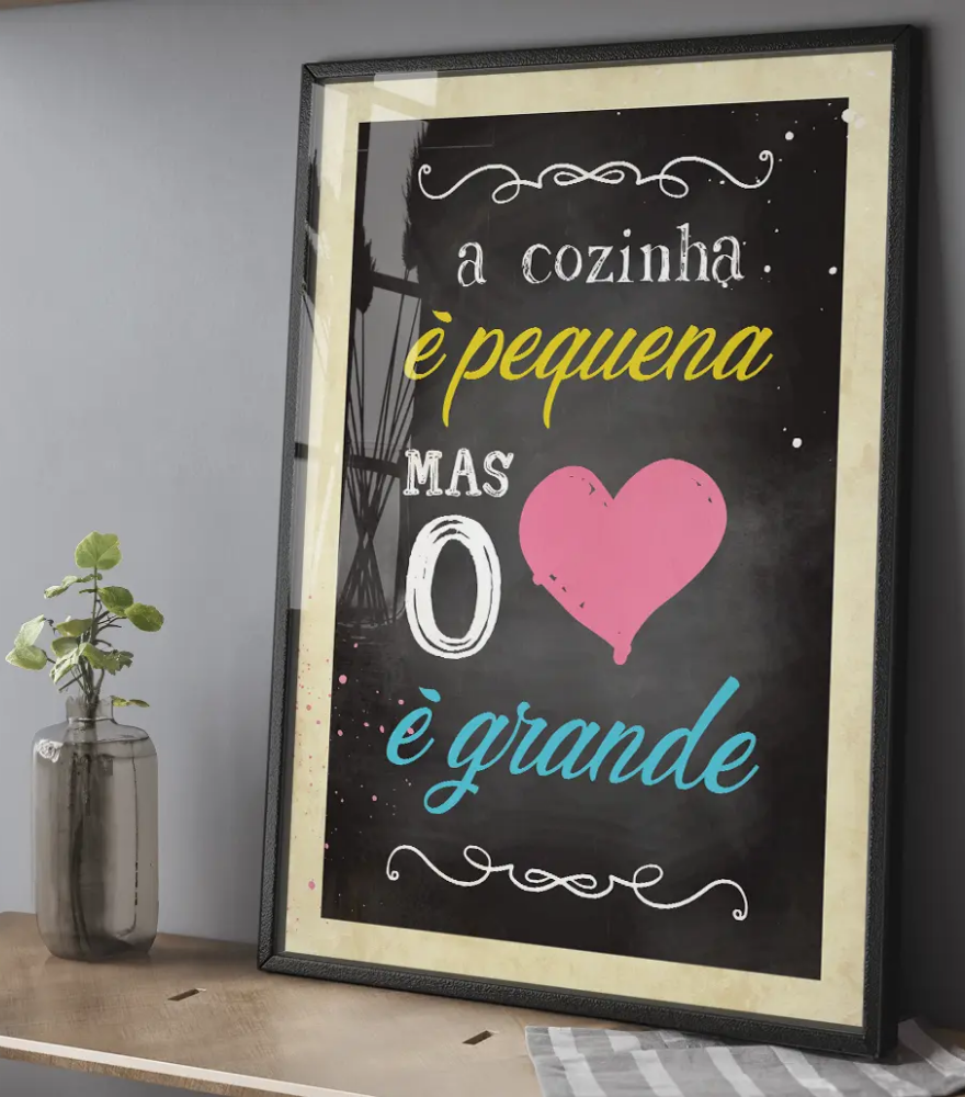 Quadro – A Cozinha é Pequena Mas o Coração é Grande