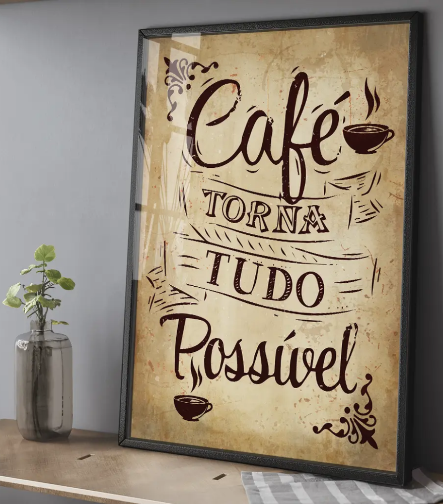 Quadro Café Torna Tudo Possível – Vintage